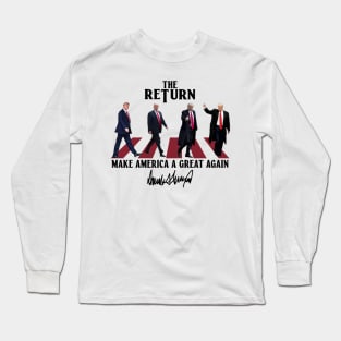 Donald Trump 2024 Take America Back Election - The Return Long Sleeve T-Shirt